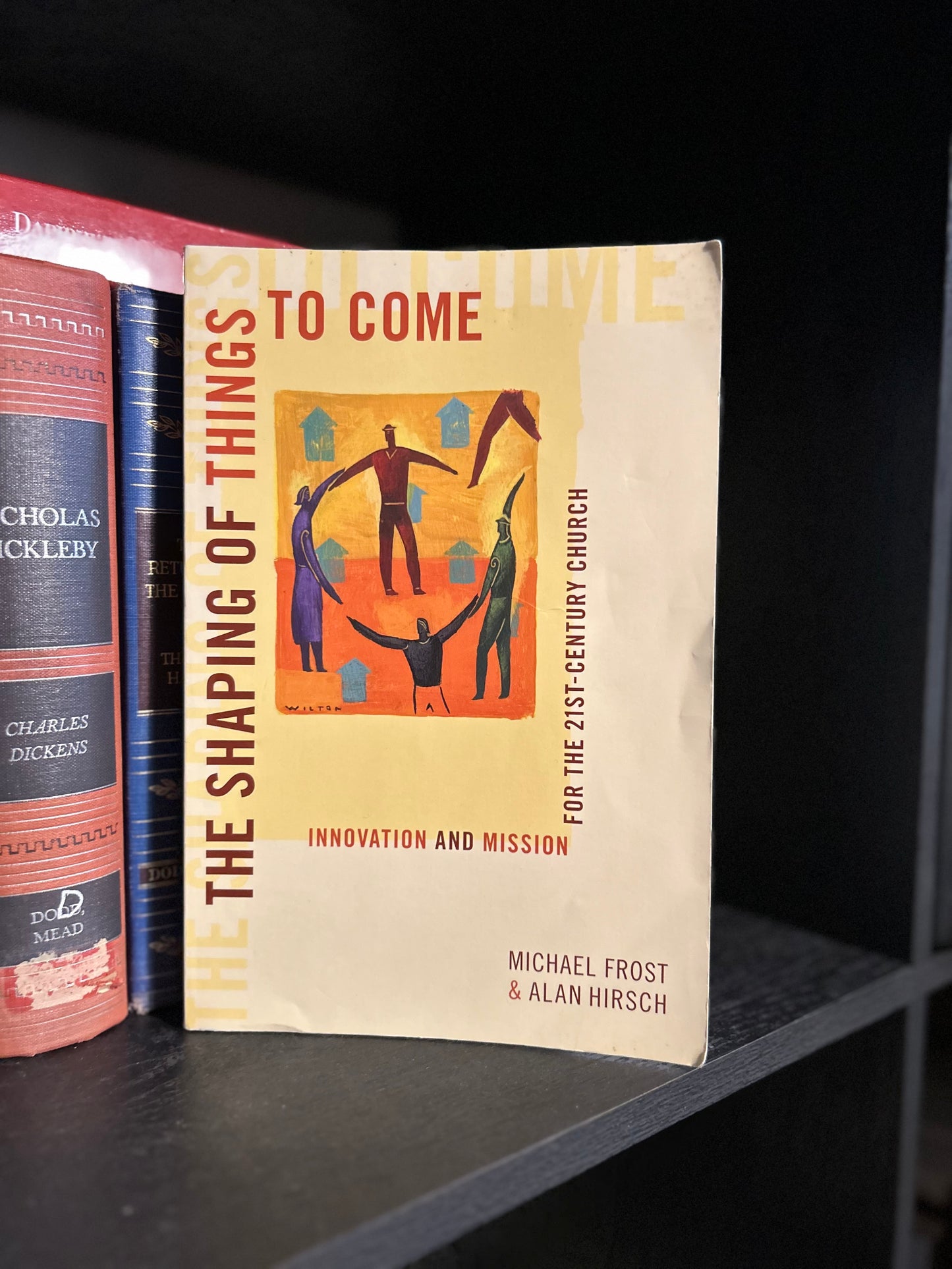 The Shaping of things to Come - Michael Frost and Alan Hirsch