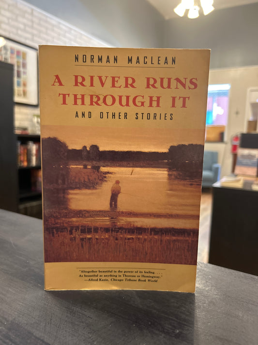 A River Runs Through it and Other Stories - Norman Maclean