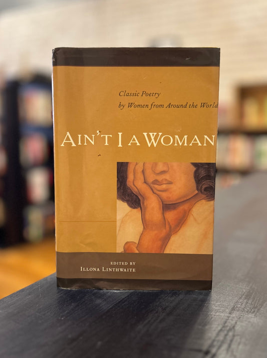 Ain't I a Woman!  EDITED BY ILLONA LINTHWAITE