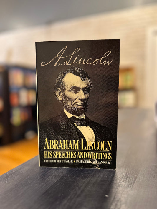Abraham Lincoln - His Speeches and Writings - Editor - Roy Basler