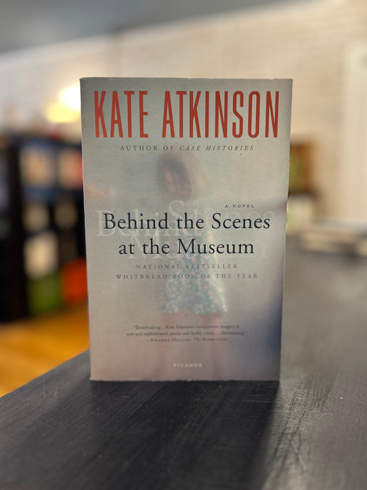 Behind the Scenes at the Museum - Kate Atkinson
