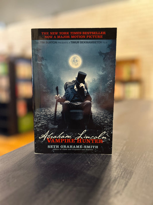 Abraham Lincoln, Vampire Hunter - Seth Grahame-Smith
