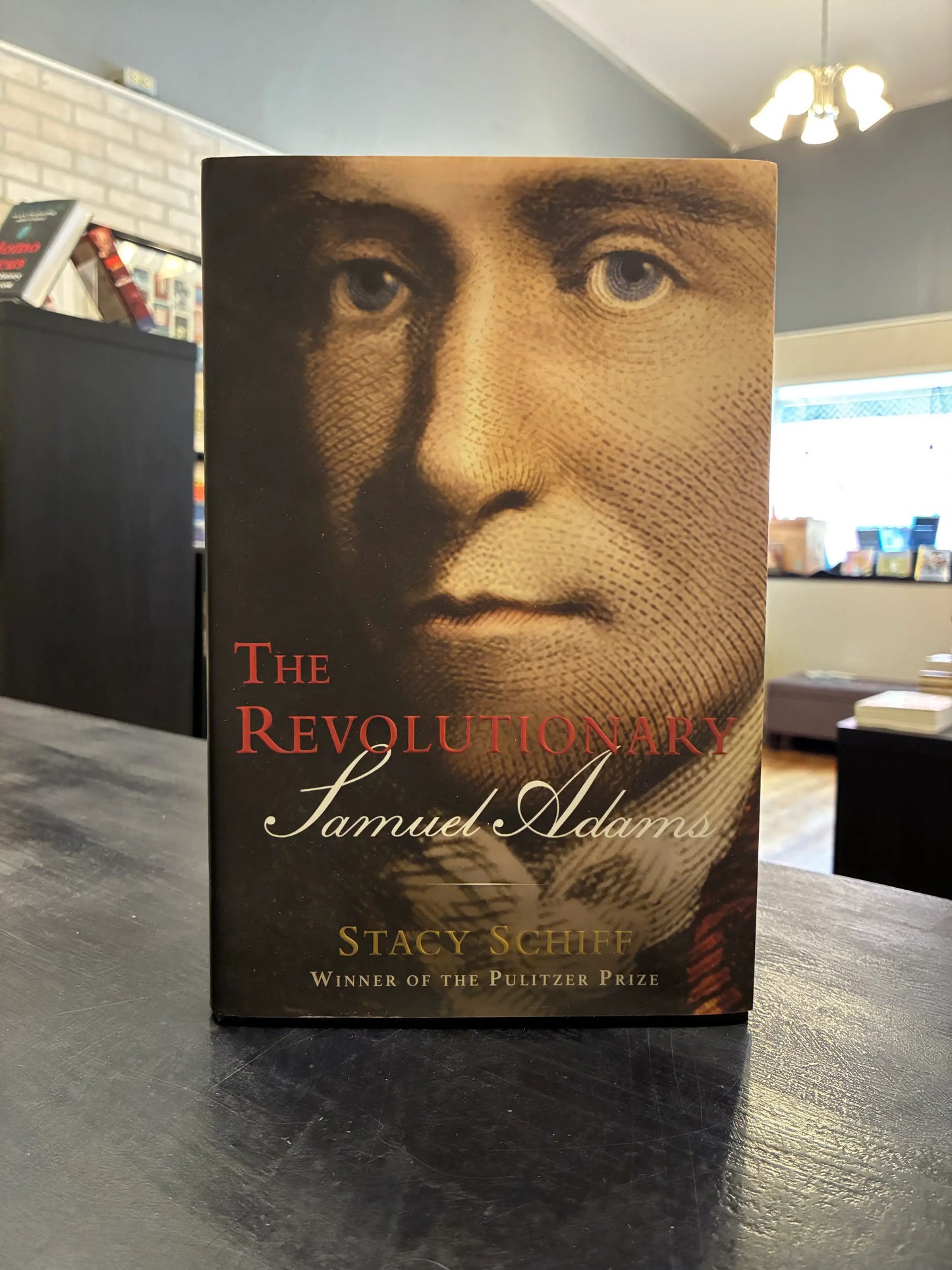 The Revolutionary: Samuel Adams - Stacy Schiff