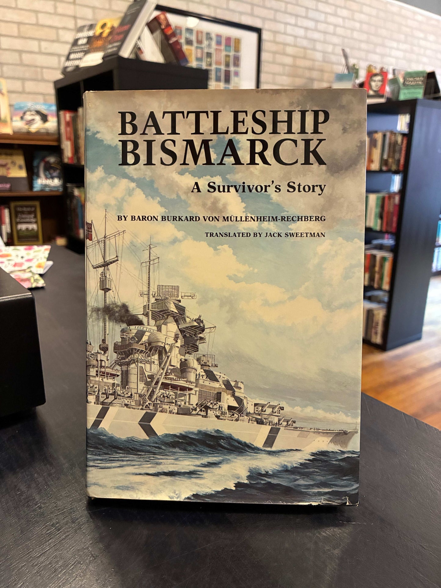 Battleship Bismark - BY BARON BURKARD VON MÜLLENHEIM-RECHBERG TRANSLATED BY JACK SWEETMAN