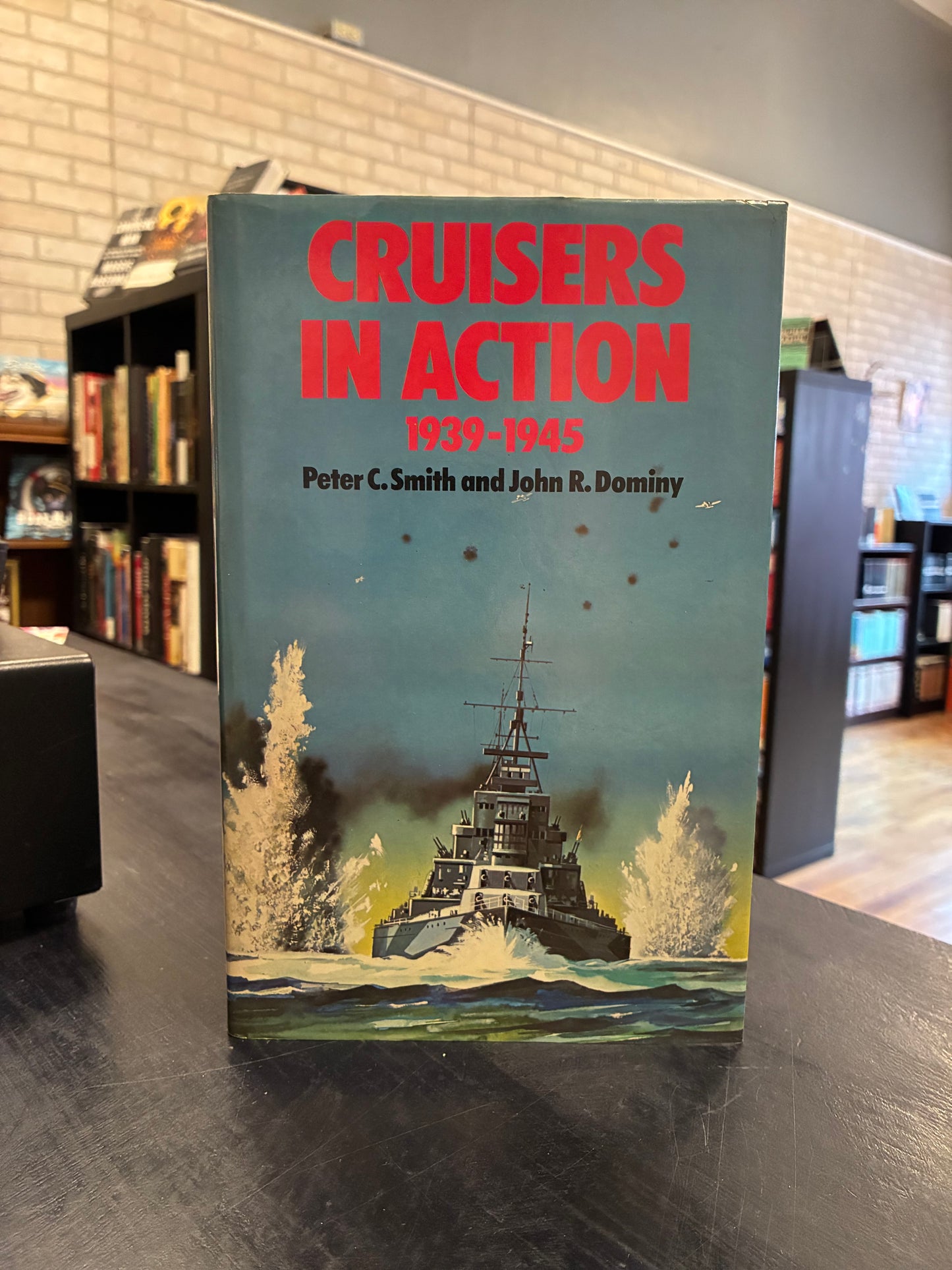 Cruisers in Action 1939-1945 - Peter C. Smith and John R. Dominny