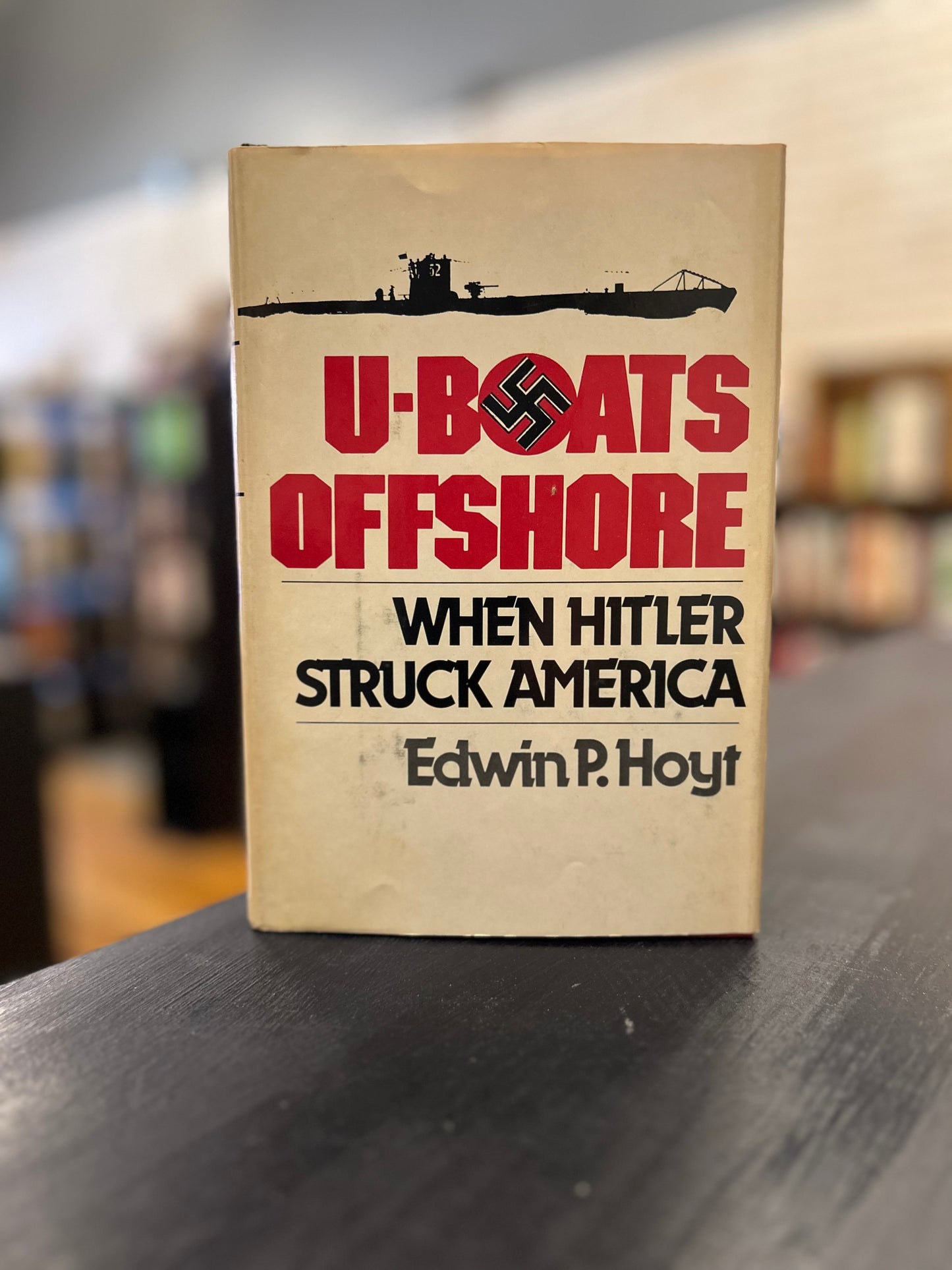 U-Boats Offshore: When Hitler Struck America by Edwin P. Hoyt