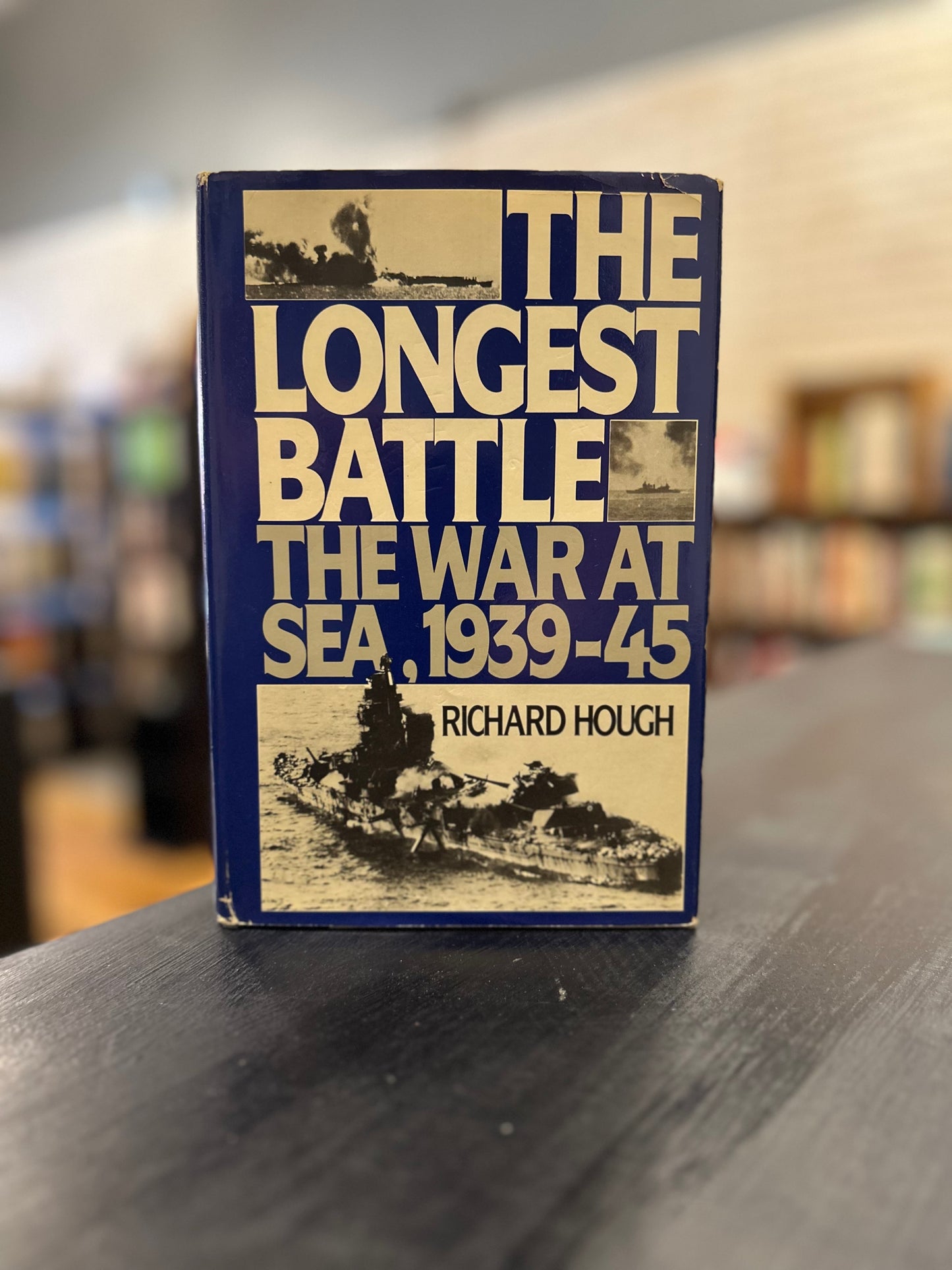 The Longest Battle The War at Sea, 1939-45 by Richard Hough