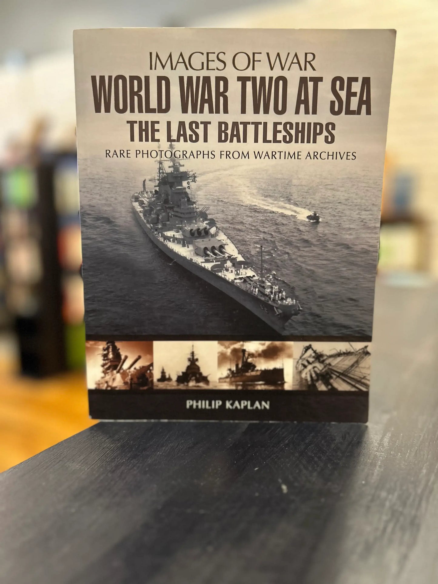 World War Two at Sea: The Last Battleships by Philip Kaplan