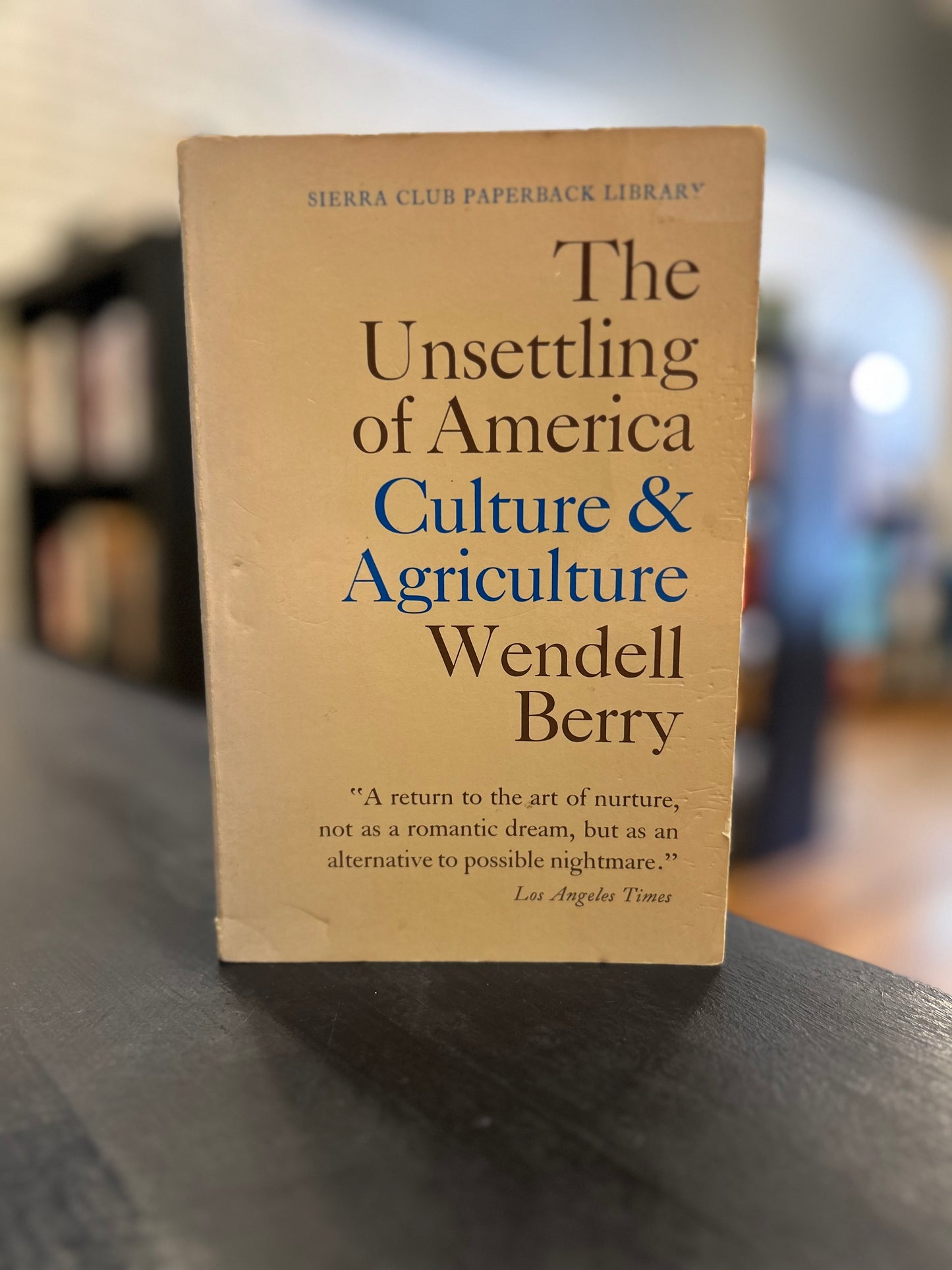 The Unsettling of America - Wendell Berry