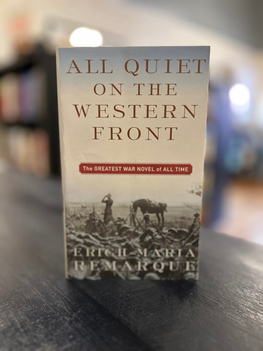 All Quiet on the Western Front - Erich Maria Remarque