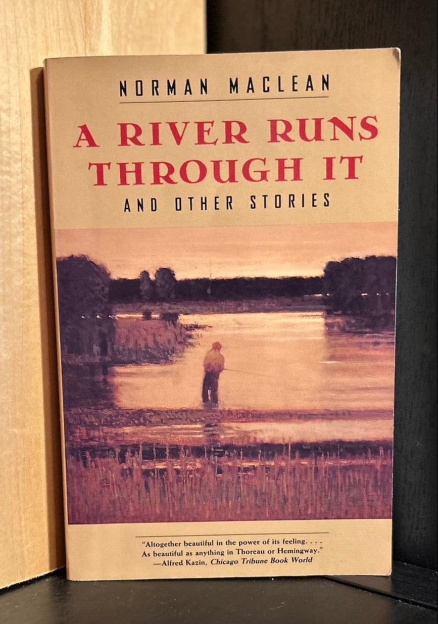 A River Runs Through it and Other Stories - Norman Maclean