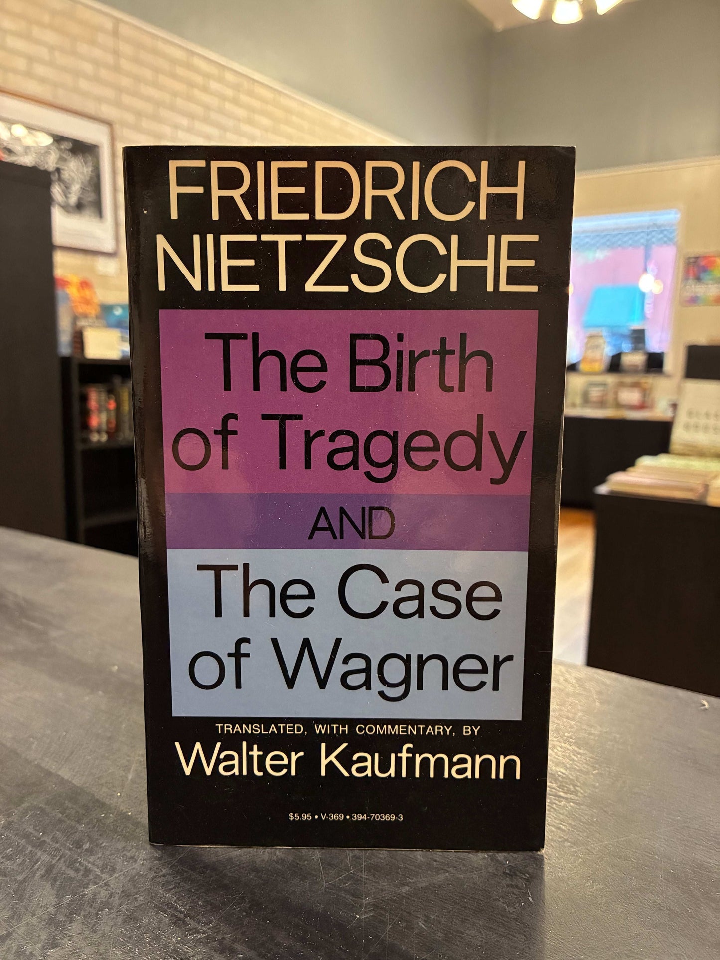 The Birth of Tragedy AND The Case of Wagner - Friedrich Nietzsche