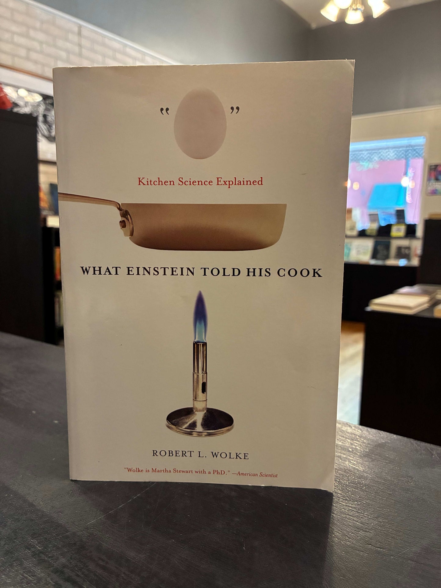 What Einstein Told His Cook - Robert L. Wolke