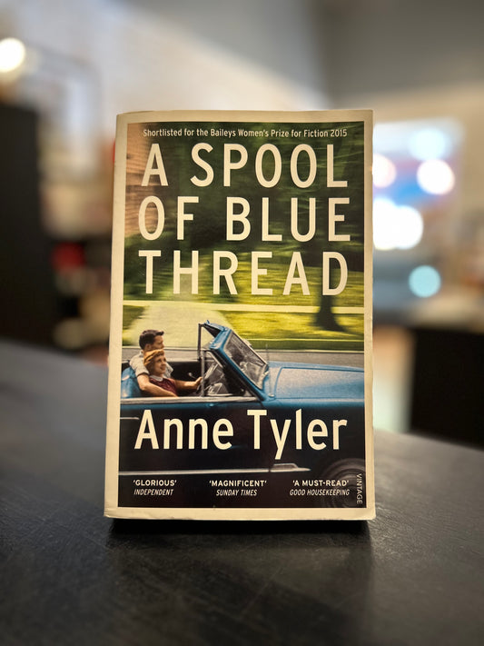 A Spool Of Blue Thread - Anne Tyler
