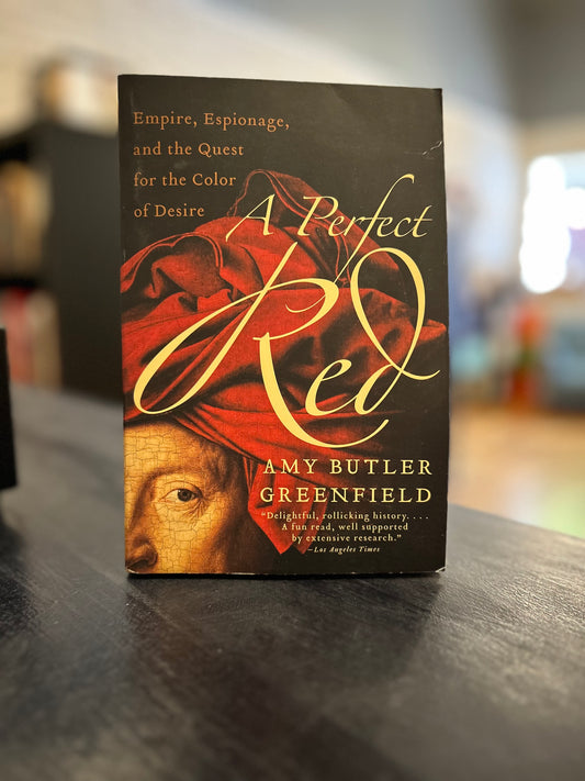 A Perfect Red by Amy Butler Greenfield