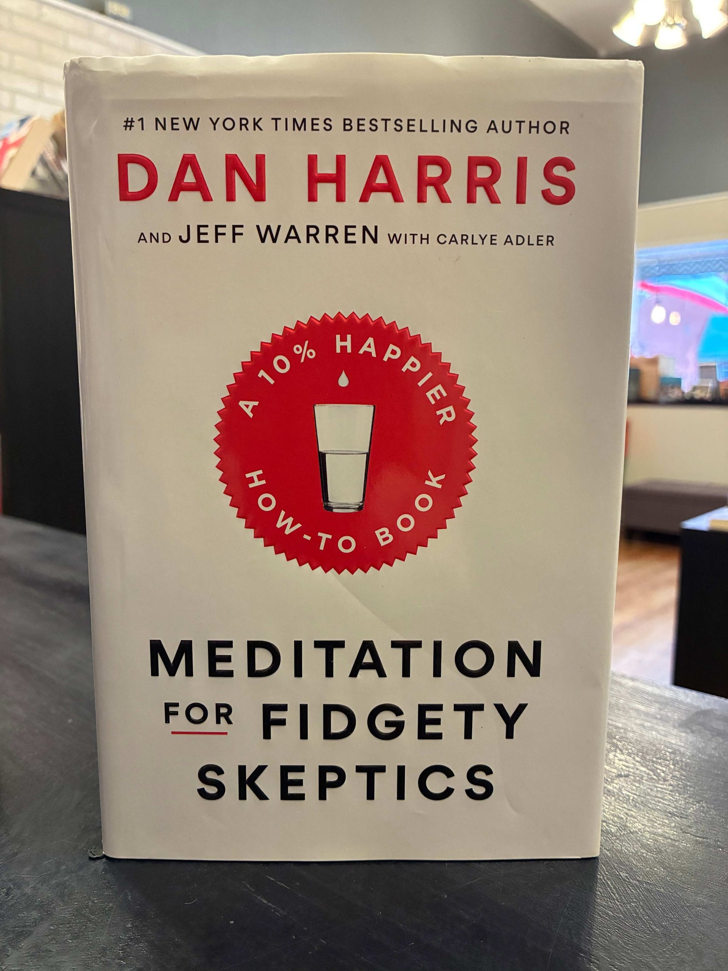 Meditation for Fidgety Skeptics - Dan Harris and Jeff warren