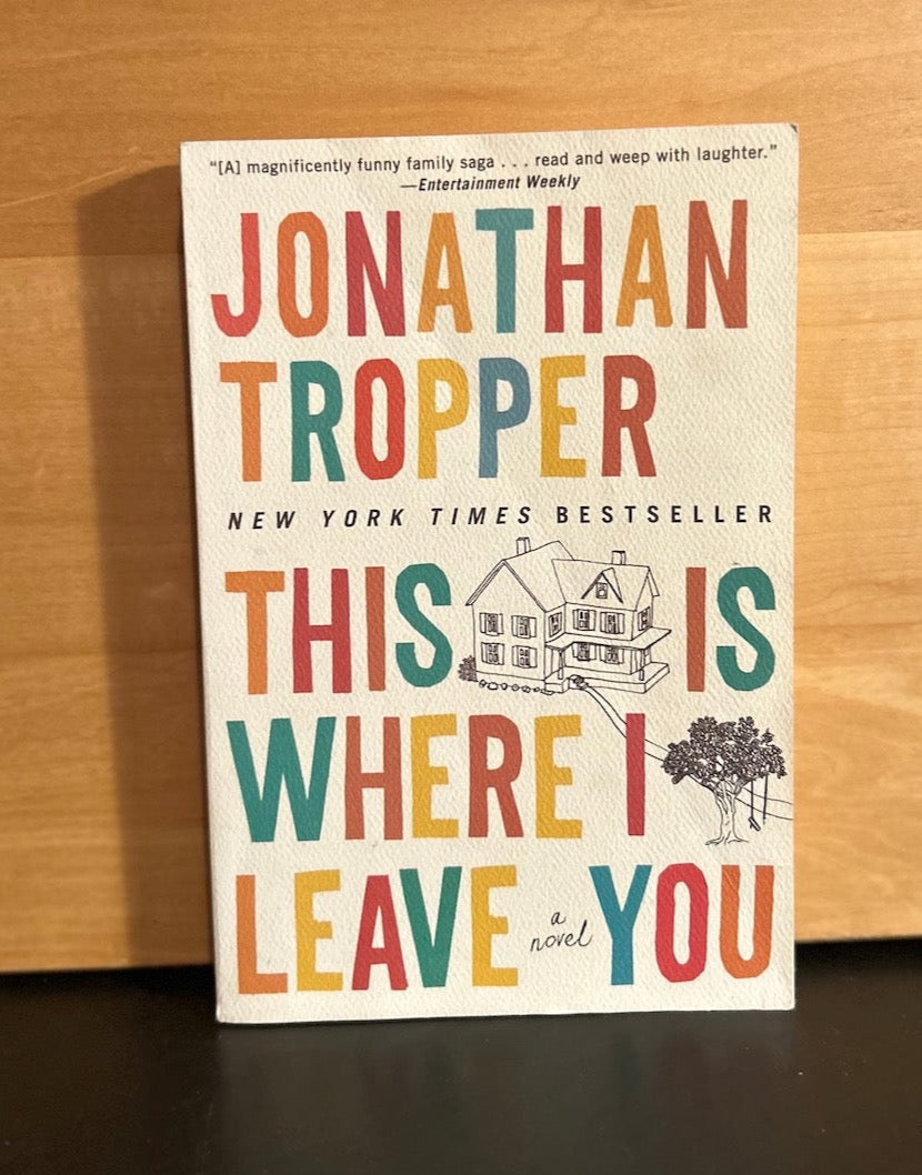 This is Where I leave you - Jonathan Tropper