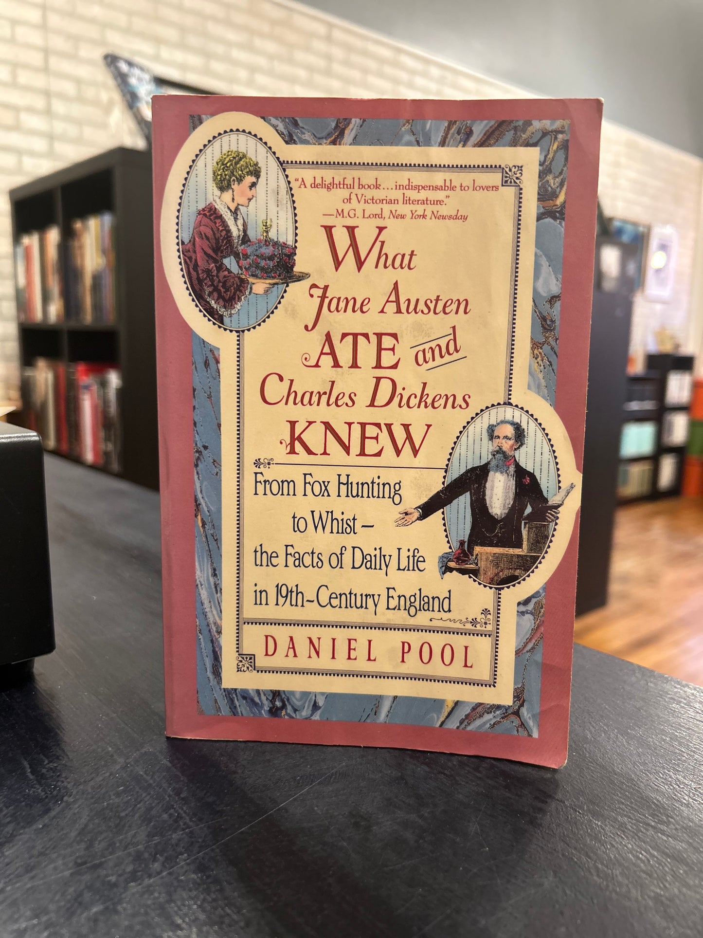 What Jane Austen and Charles Dickens Knew - Daniel Pool