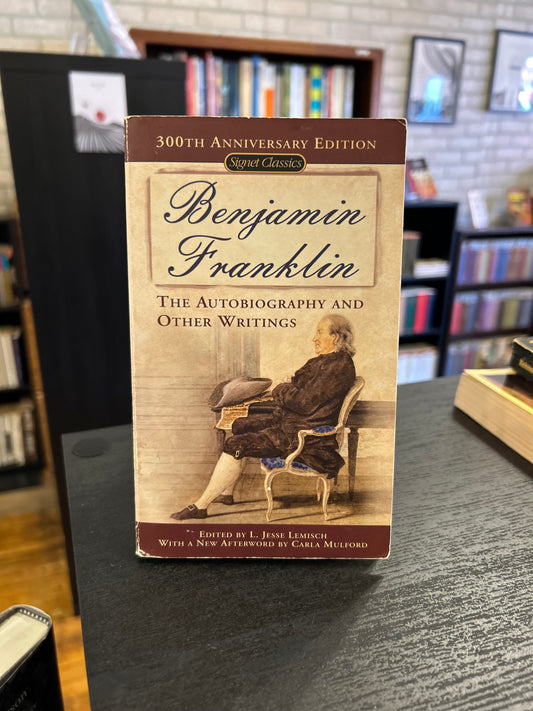 Ben Franklin - The Autobiography and other Writings