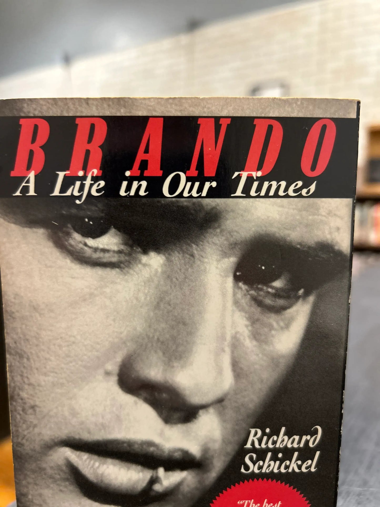 Brando - A Life in Our Times - Richard Schickel