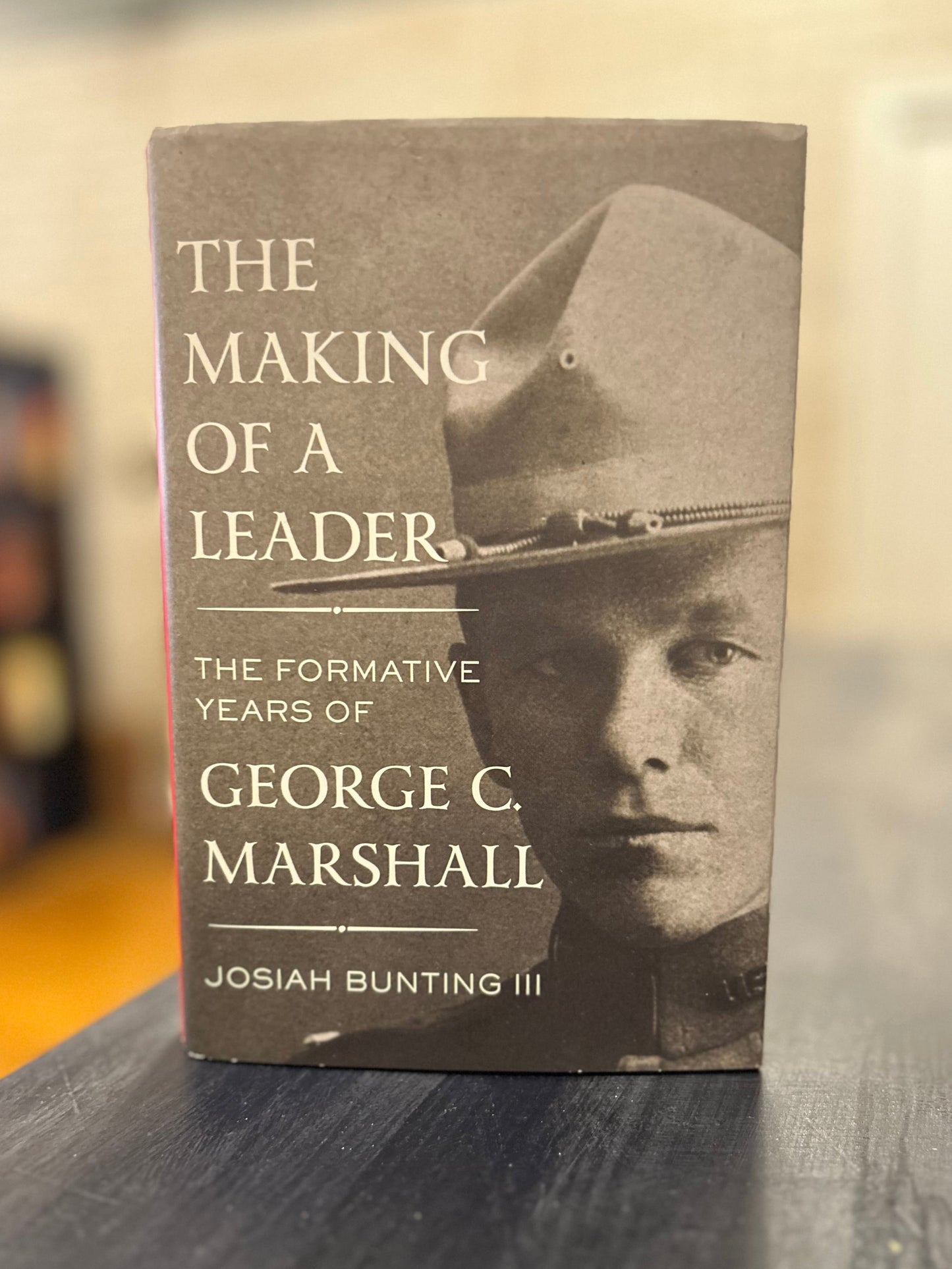 The Making of a Leader - George C. Marshall- by Josiah Bunting III