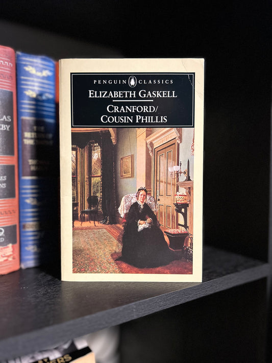 Cranford/ Cousin Phillis - Elizabeth Gaskell