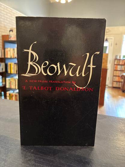 Beowulf - A NEW PROSE TRANSLATION BY E. TALBOT DONALDSON