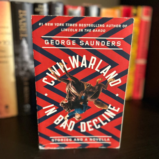 Civilwarland in Bad Decline - George Saunders