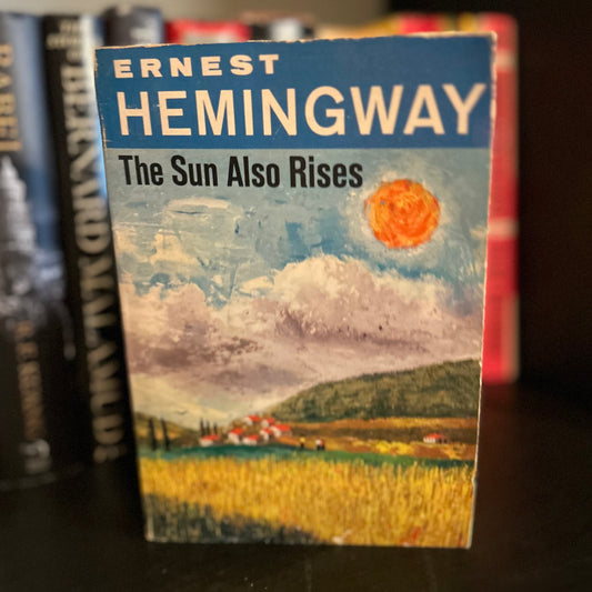 The Sun Also Rises - Ernest Hemingway