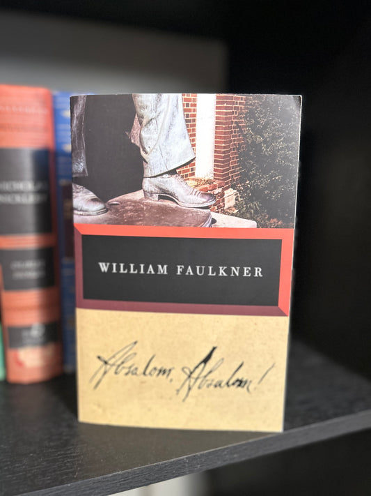 Absalom, Absalom -William Faulkner