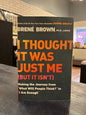 I Thought It Was Just Me But It Isn't -  by Brene Brown
