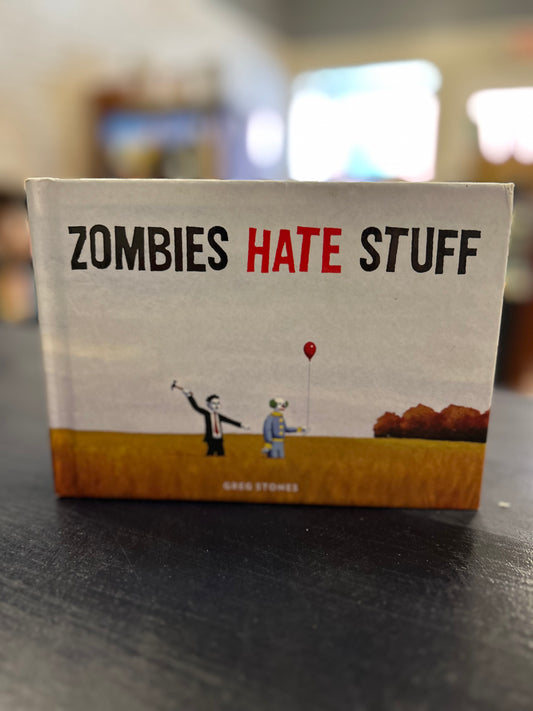 Zombies Hate Stuff - Greg Stones