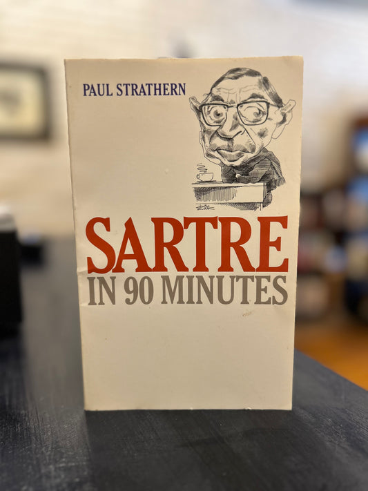 Sartre in 90 Minutes - Paul Strathern