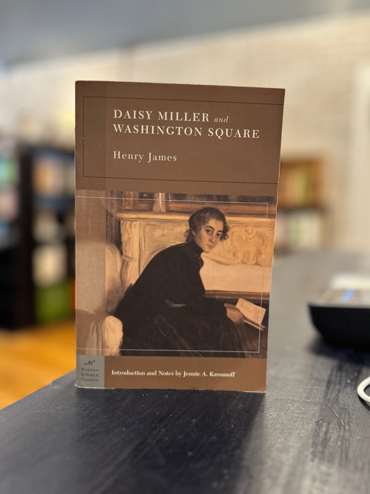 Daisy Miller & Washington Square - Henry James