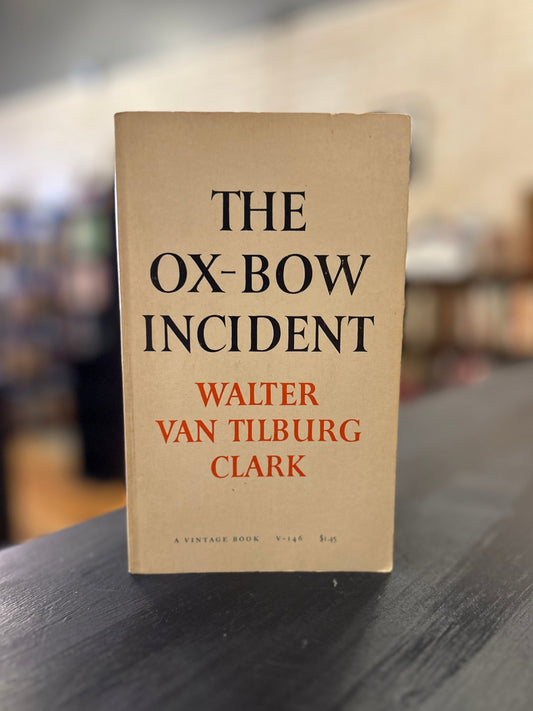 The Ox-Bow Incident - Walter Van Tilburg Clark