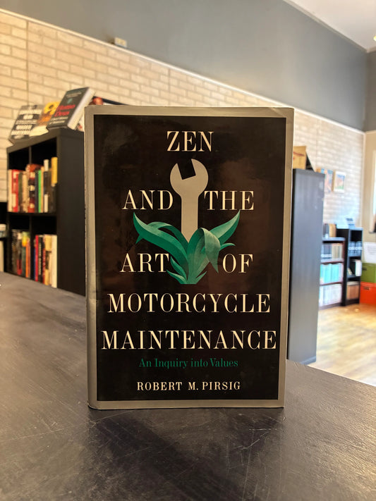 Zen and the Art of Motorcycle Maintenance -  Robert M. Pirsig