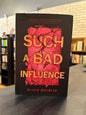 Such a Bad Influence - Olivia Muntner