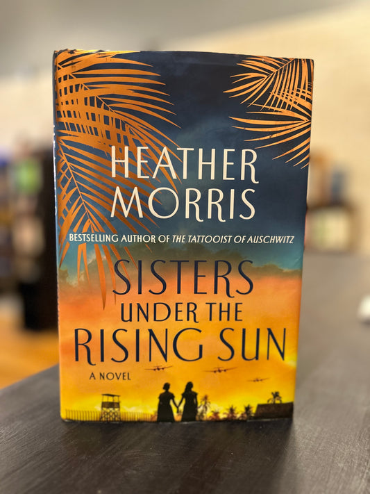 Sisters under the rising Sun - Heather Morris
