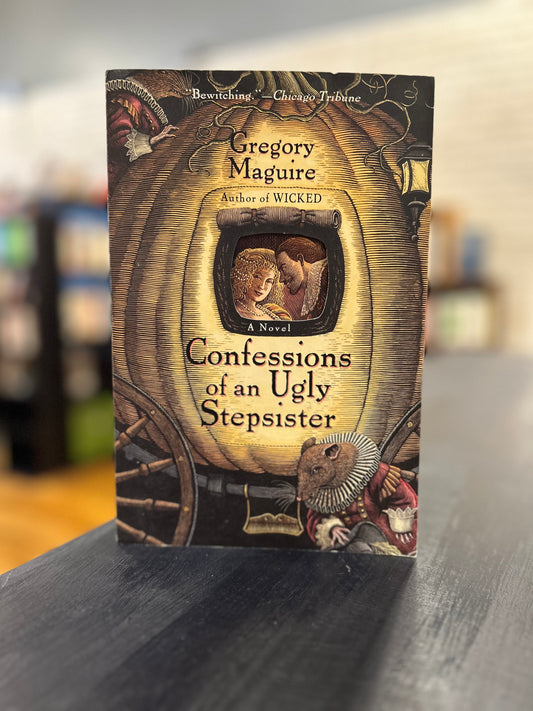 Confessions of an Ugly Stepsister - Gregory Maguire