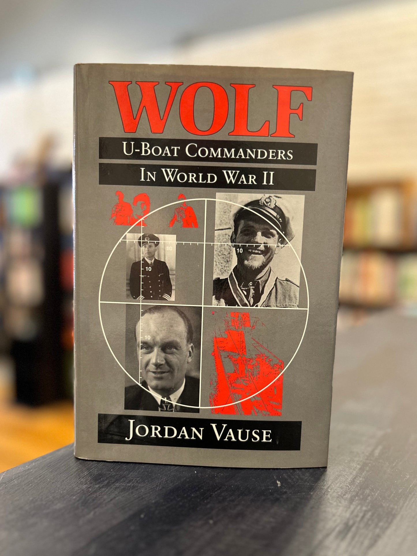Wolf: U-Boat Commanders in World War II -Jordan Vause