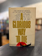 A Glorious Way to Die by Russell Spurr