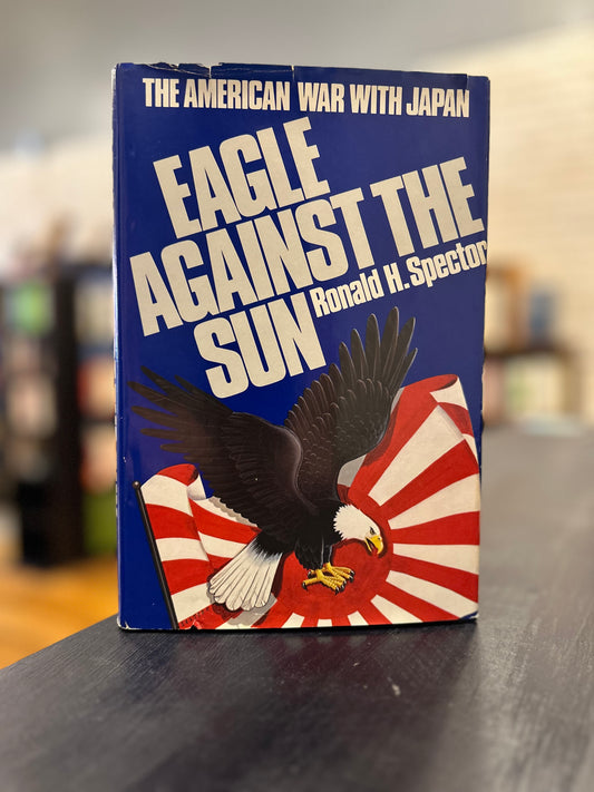 Eagle Against the Sun - Ronald H. Spector
