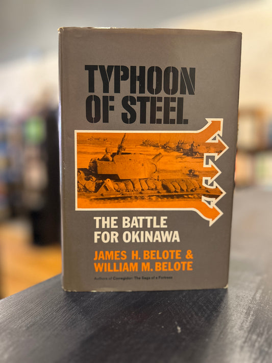 Typhoon Of Steel:The Battle for Okinawa by James H. Belote and William M. Belote