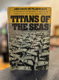 Titans of the Sea - James H. Belote and William M. Belote