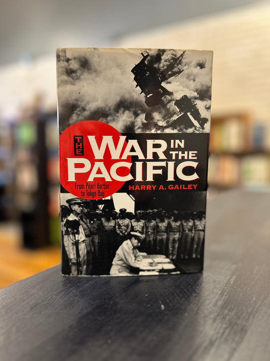 The War in the Pacific - Harry A. Gailey