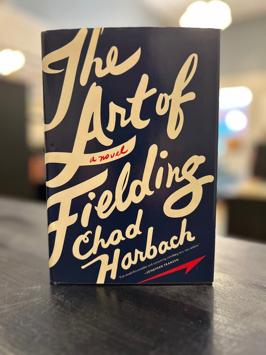 The Art of Fielding - Chad Harbach