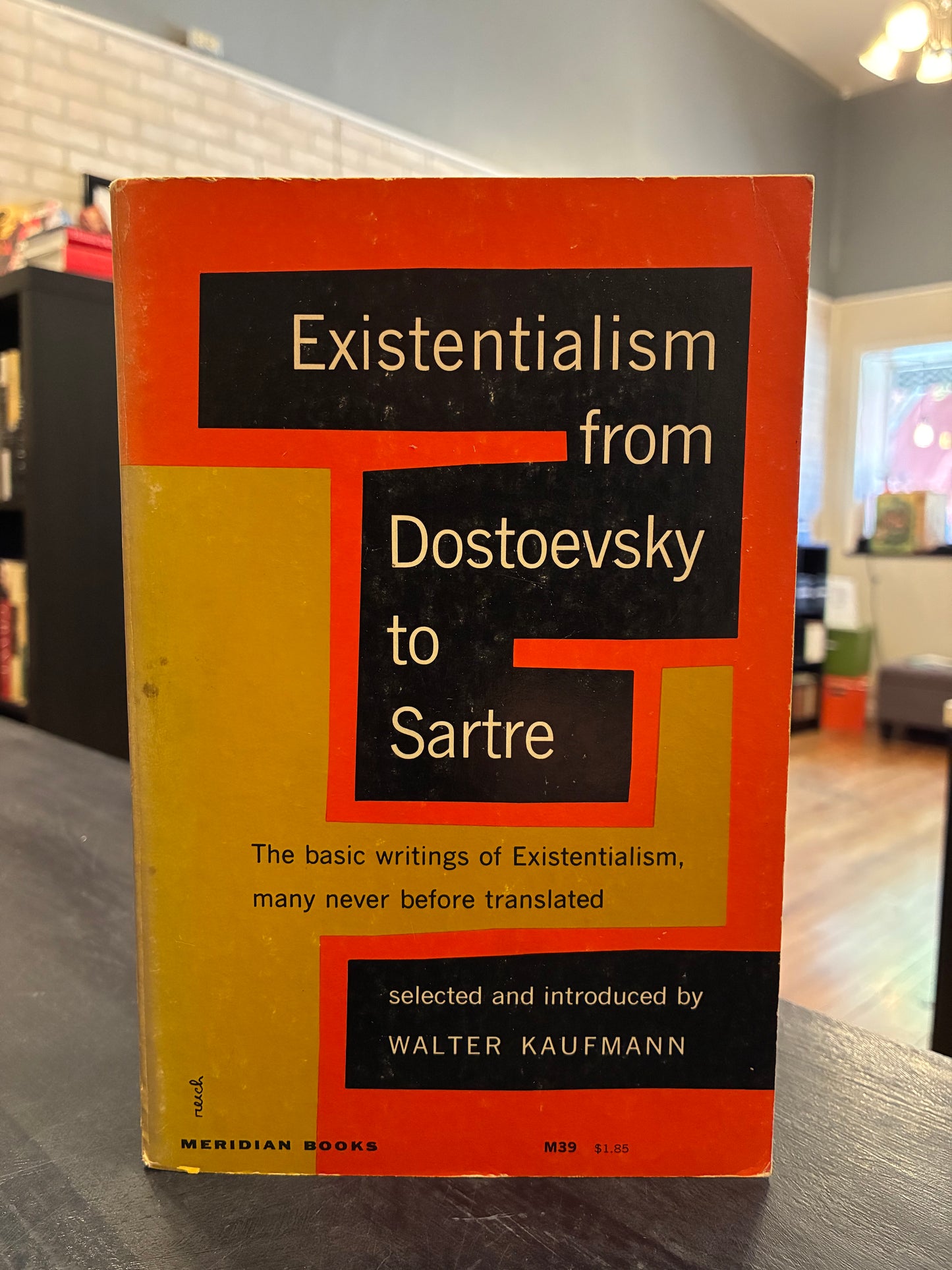 Existentialism from Dostoevsky to Sartre -Walter Kaufmann