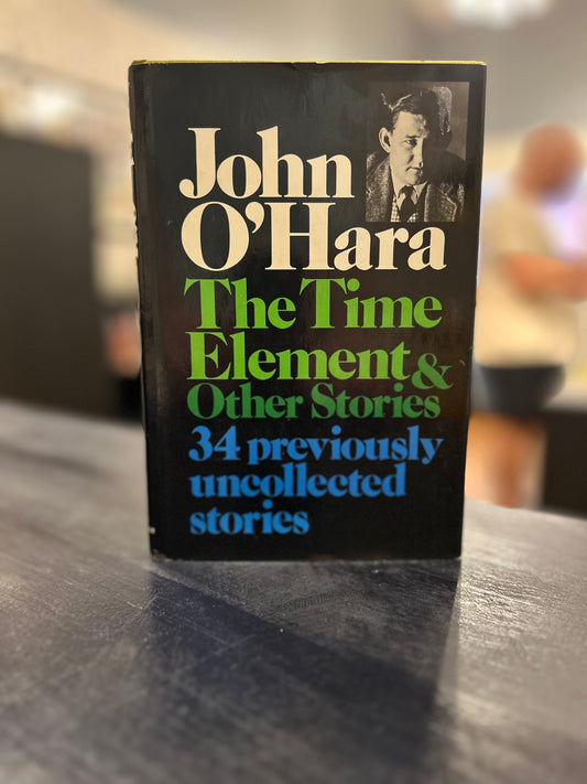 The Time Element & Other Stories by John O'Hara