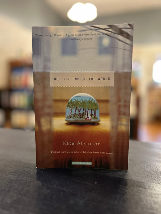 Not the End of the World - Kate Atkinson