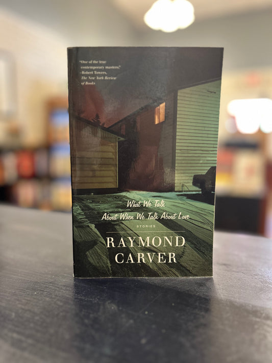What We Talk About When We Talk About Love -  Raymond Carver